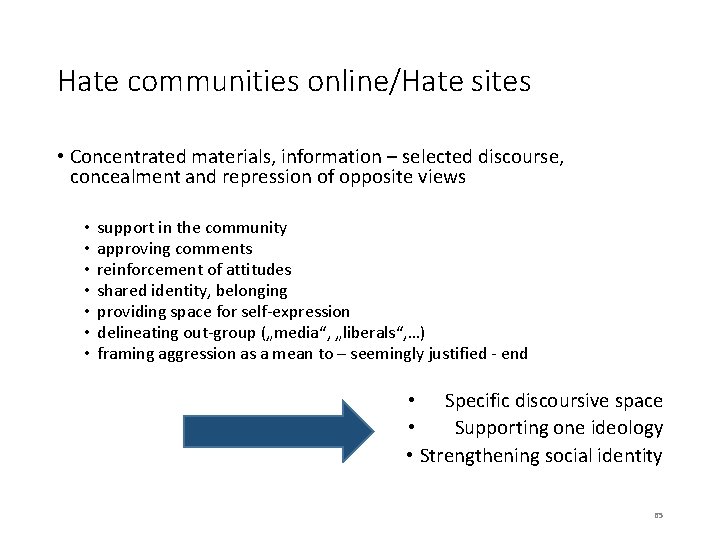 Hate communities online/Hate sites • Concentrated materials, information – selected discourse, concealment and repression
