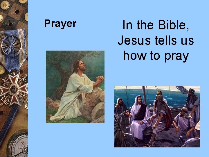Prayer In the Bible, Jesus tells us how to pray 