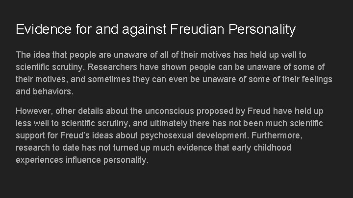 Evidence for and against Freudian Personality The idea that people are unaware of all