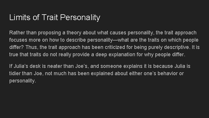 Limits of Trait Personality Rather than proposing a theory about what causes personality, the