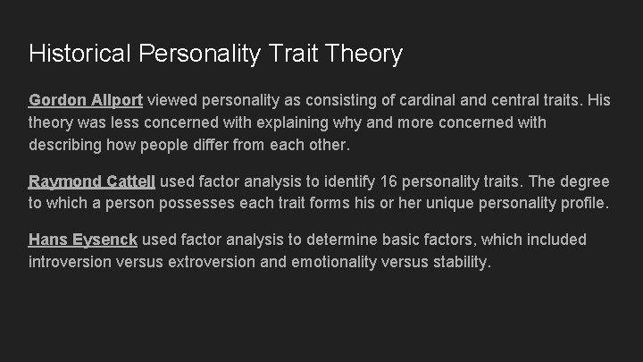 Historical Personality Trait Theory Gordon Allport viewed personality as consisting of cardinal and central
