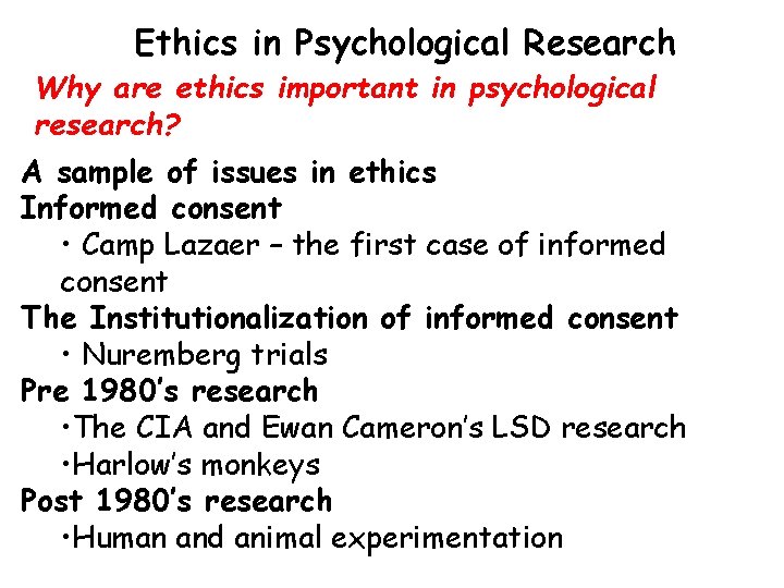 Ethics in Psychological Research Why are ethics important in psychological research? A sample of