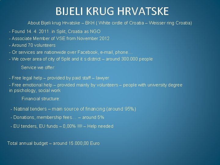 BIJELI KRUG HRVATSKE About Bijeli krug Hrvatske – BKH ( White cirdle of Croatia