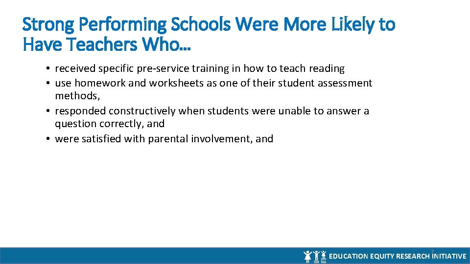 Strong Performing Schools Were More Likely to Have Teachers Who… • received specific pre-service