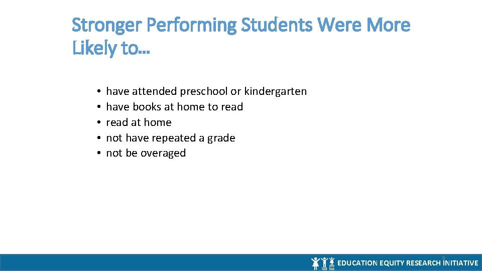 Stronger Performing Students Were More Likely to… • • • have attended preschool or Stronger Performing Students Were More Likely to… • • • have attended preschool or
