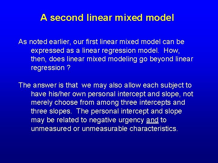 A second linear mixed model As noted earlier, our first linear mixed model can