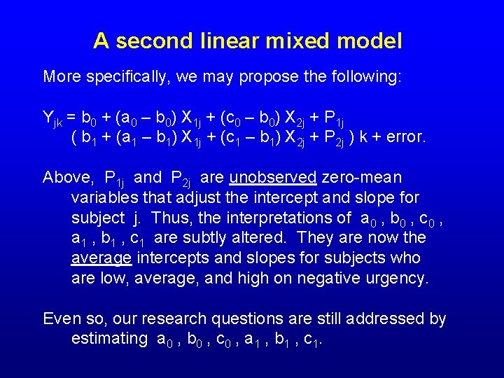 A second linear mixed model More specifically, we may propose the following: Yjk =