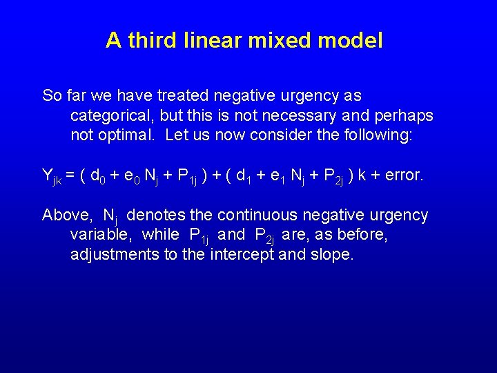 A third linear mixed model So far we have treated negative urgency as categorical,