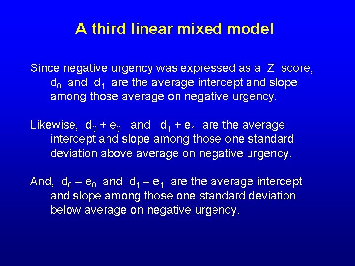 A third linear mixed model Since negative urgency was expressed as a Z score,