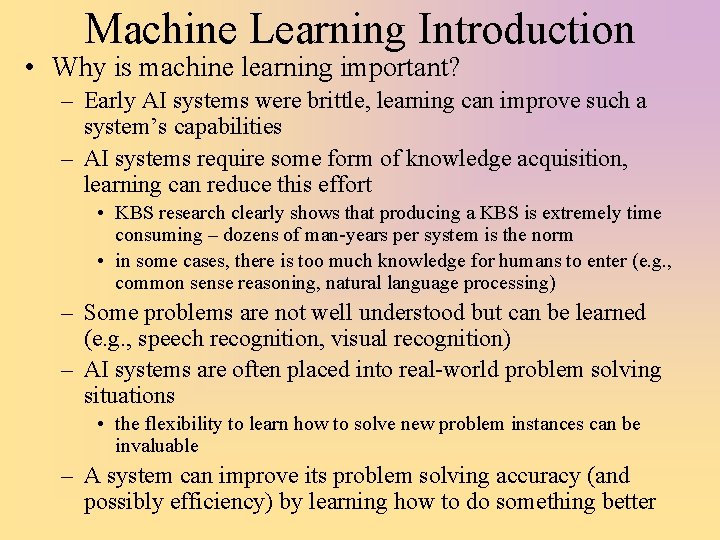 Machine Learning Introduction • Why is machine learning important? – Early AI systems were