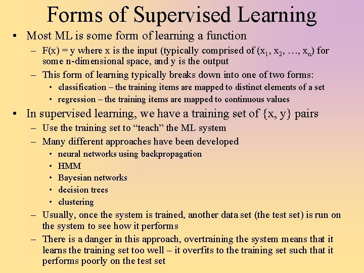 Forms of Supervised Learning • Most ML is some form of learning a function
