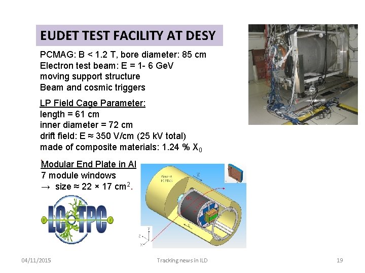 EUDET TEST FACILITY AT DESY PCMAG: B < 1. 2 T, bore diameter: 85