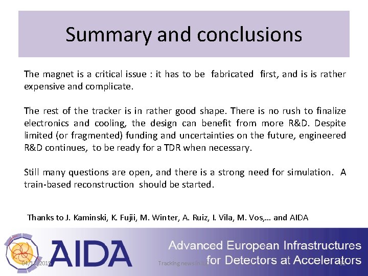 Summary and conclusions The magnet is a critical issue : it has to be