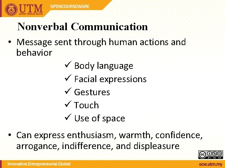 Nonverbal Communication • Message sent through human actions and behavior ü Body language ü