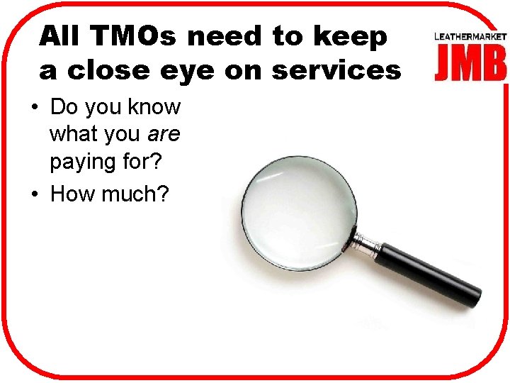 All TMOs need to keep a close eye on services • Do you know