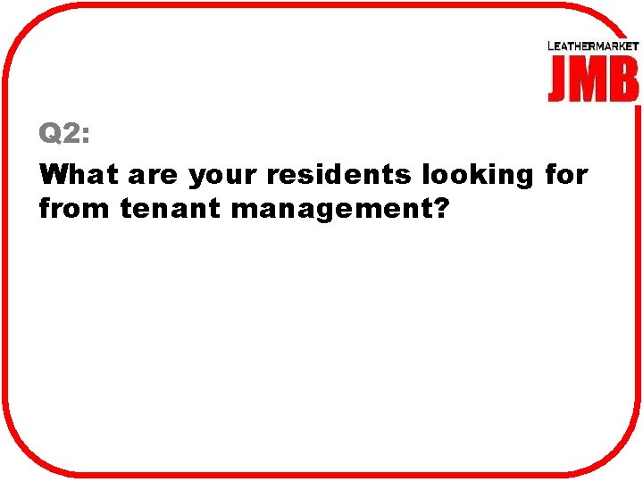 Q 2: What are your residents looking for from tenant management? 