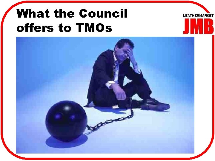 What the Council offers to TMOs 