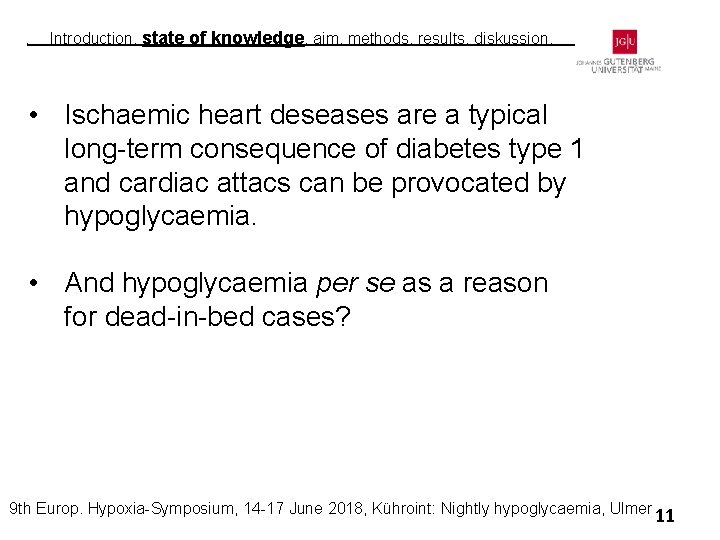 i Introduction, state of knowledge, aim, methods, results, diskussion, i • Ischaemic heart deseases