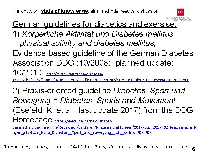 i Introduction, state of knowledge, aim, methods, results, diskussion, i German guidelines for diabetics