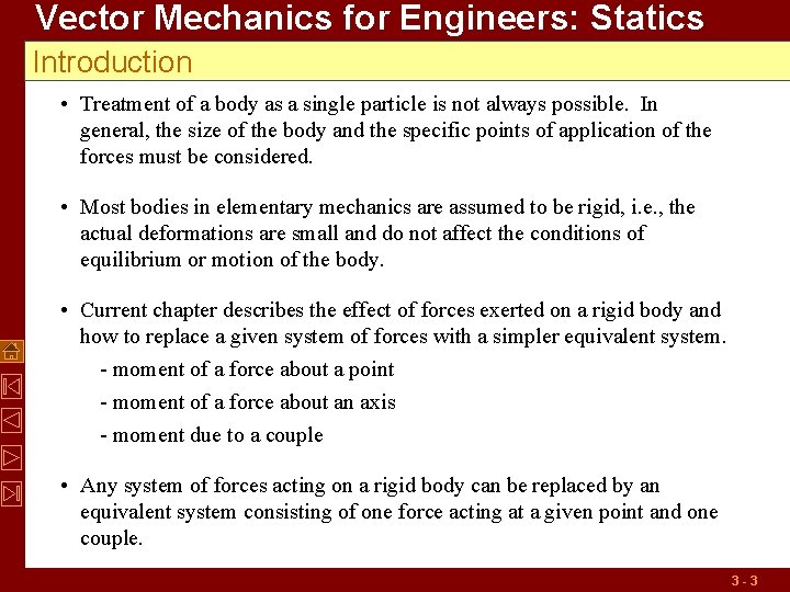 Vector Mechanics for Engineers: Statics Introduction • Treatment of a body as a single