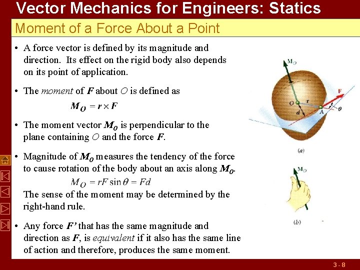 Vector Mechanics for Engineers: Statics Moment of a Force About a Point • A