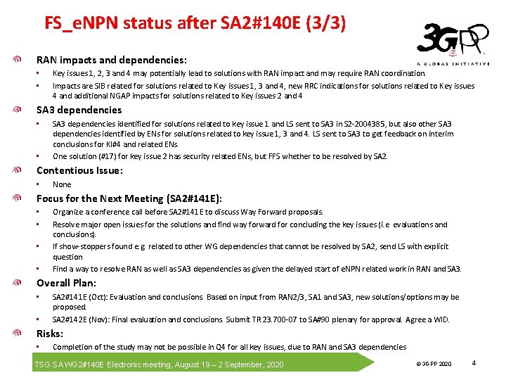 FS_e. NPN status after SA 2#140 E (3/3) RAN impacts and dependencies: • •