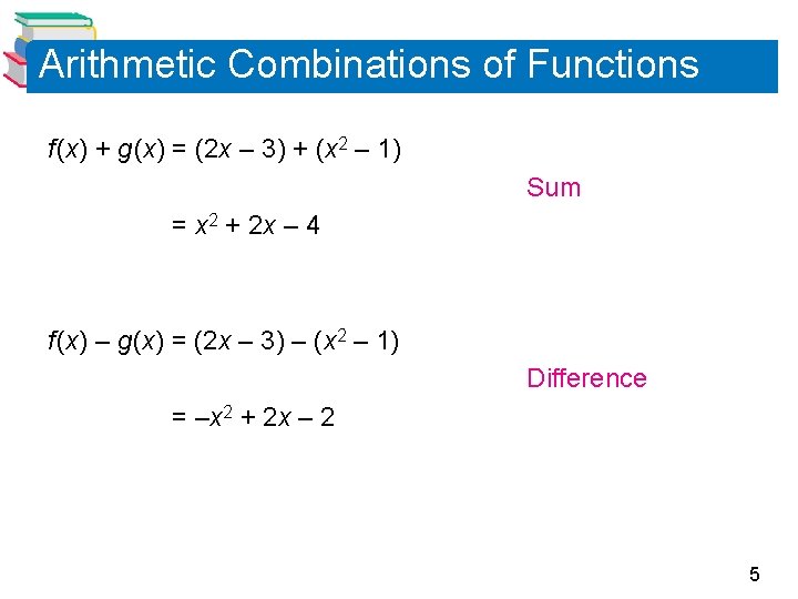 Arithmetic Combinations of Functions f (x) + g (x) = (2 x – 3)