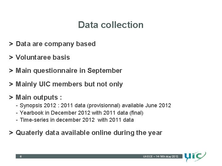 Data collection > Data are company based > Voluntaree basis > Main questionnaire in