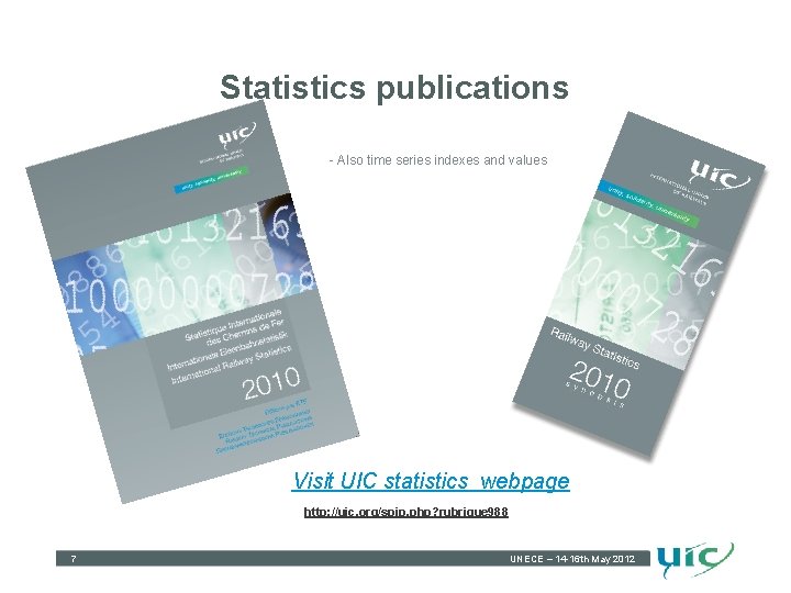 Statistics publications - Also time series indexes and values Visit UIC statistics webpage http: