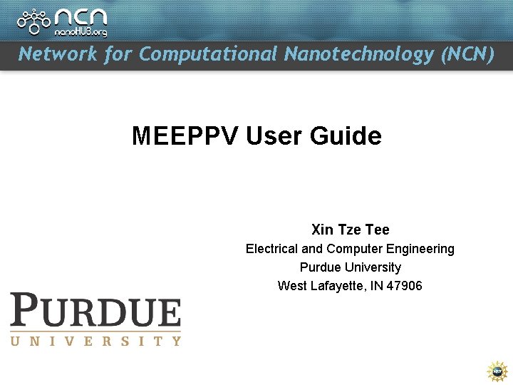 Network for Computational Nanotechnology (NCN) MEEPPV User Guide Xin Tze Tee Electrical and Computer