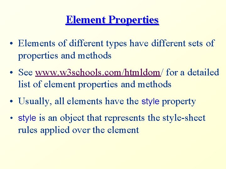 Element Properties • Elements of different types have different sets of properties and methods