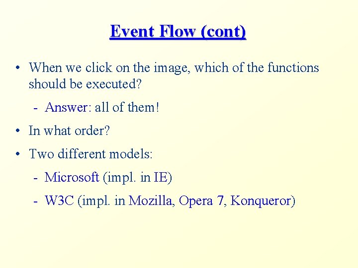 Event Flow (cont) • When we click on the image, which of the functions
