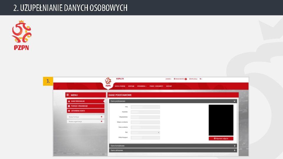 2. UZUPEŁNIANIE DANYCH OSOBOWYCH 3. 