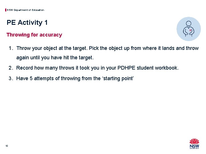 NSW Department of Education PE Activity 1 Throwing for accuracy 1. Throw your object