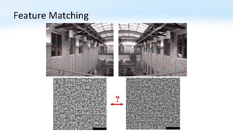Feature Matching ? 