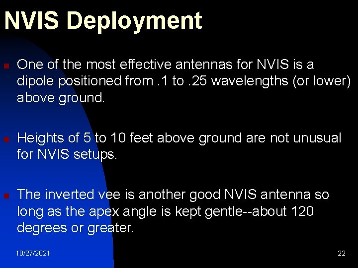 NVIS Deployment n n n One of the most effective antennas for NVIS is