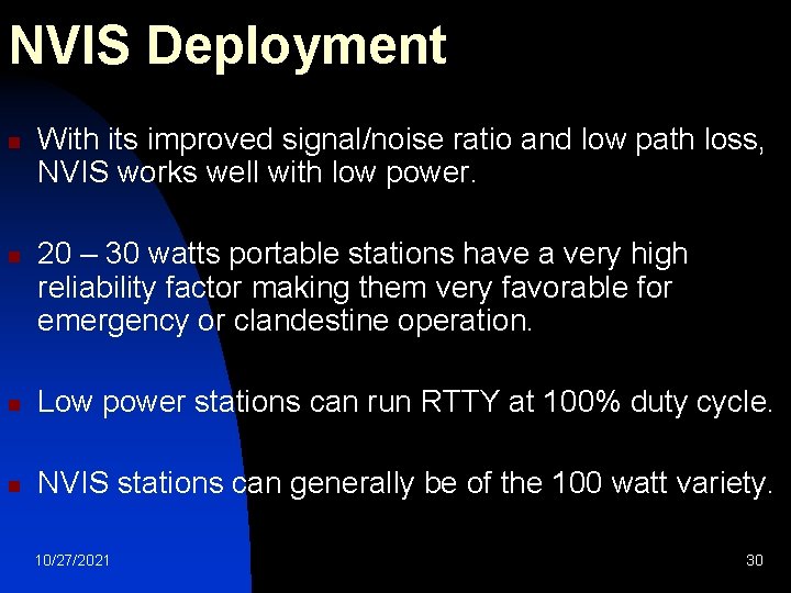 NVIS Deployment n n With its improved signal/noise ratio and low path loss, NVIS