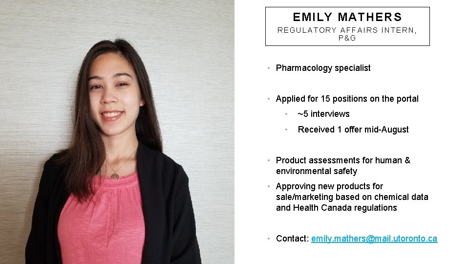 EMILY MATHERS REGULATORY AFFAIRS INTERN, P&G • Pharmacology specialist • Applied for 15 positions