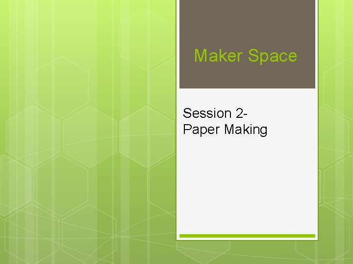 Maker Space Session 2 Paper Making Warm Up