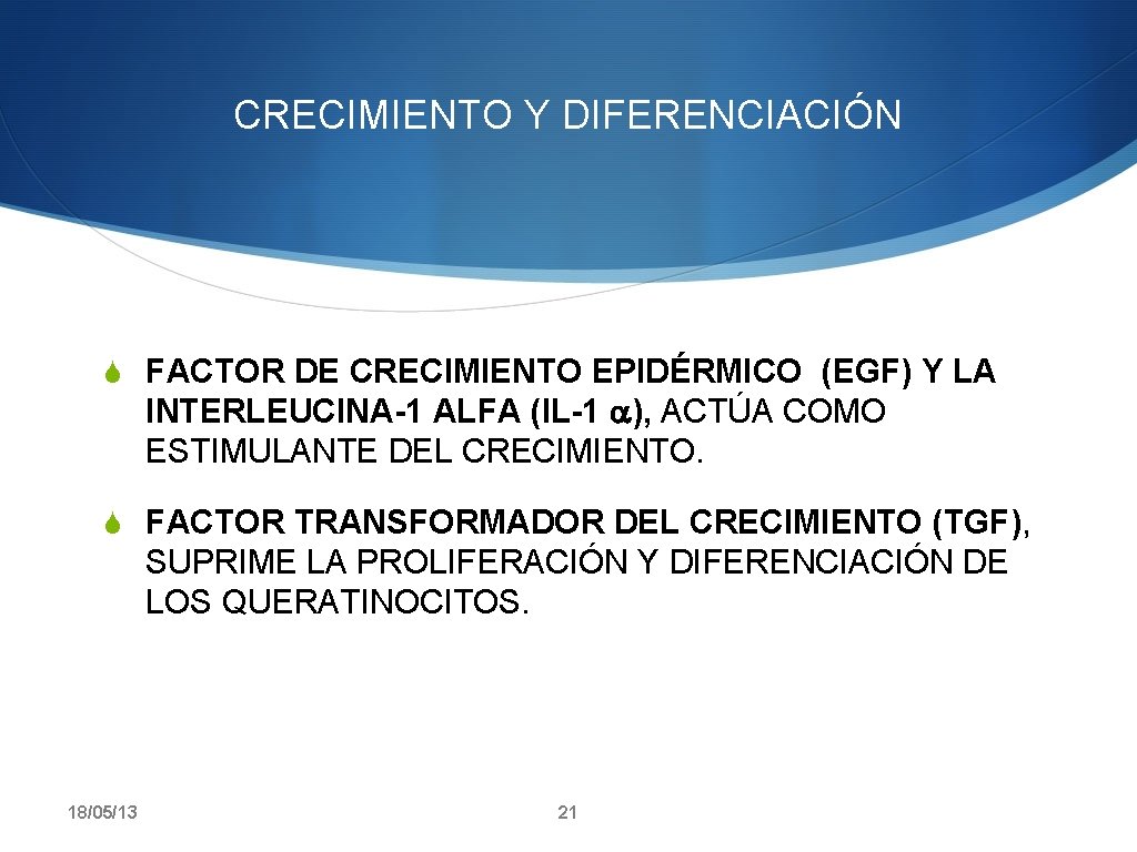 CRECIMIENTO Y DIFERENCIACIÓN S FACTOR DE CRECIMIENTO EPIDÉRMICO (EGF) Y LA INTERLEUCINA-1 ALFA (IL-1