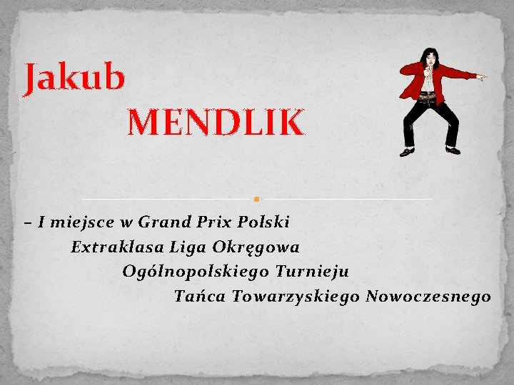 Jakub MENDLIK – I miejsce w Grand Prix Polski Extraklasa Liga Okręgowa Ogólnopolskiego Turnieju