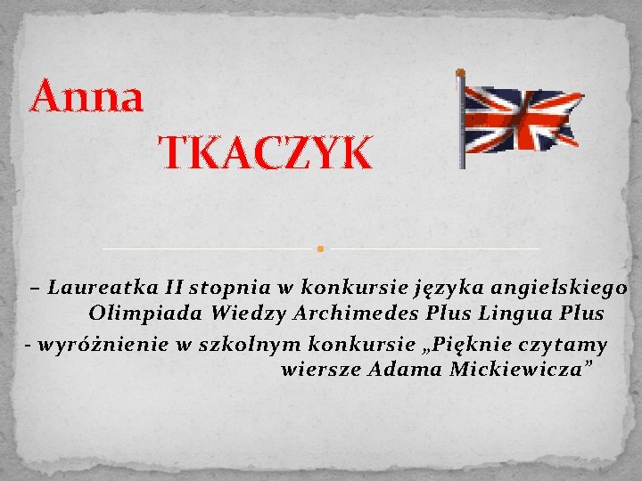 Anna TKACZYK – Laureatka II stopnia w konkursie języka angielskiego Olimpiada Wiedzy Archimedes Plus