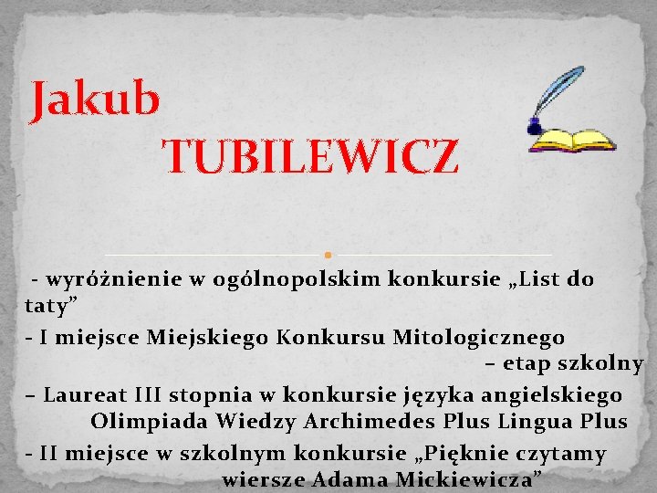 Jakub TUBILEWICZ - wyróżnienie w ogólnopolskim konkursie „List do taty” - I miejsce Miejskiego