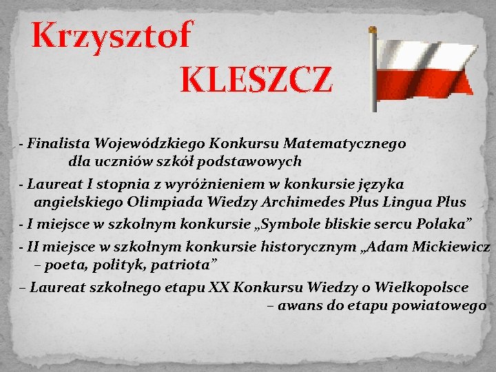 Krzysztof KLESZCZ - Finalista Wojewódzkiego Konkursu Matematycznego dla uczniów szkół podstawowych - Laureat I