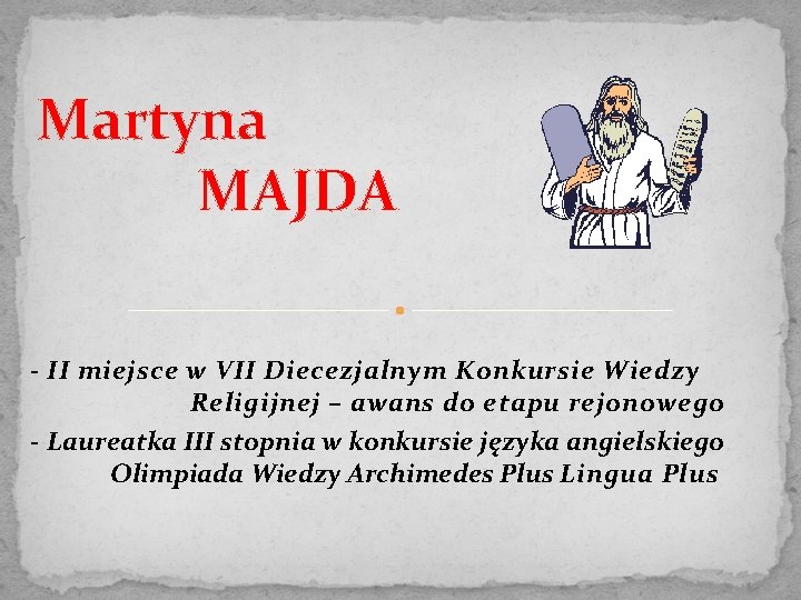 Martyna MAJDA - II miejsce w VII Diecezjalnym Konkursie Wiedzy Religijnej – awans do