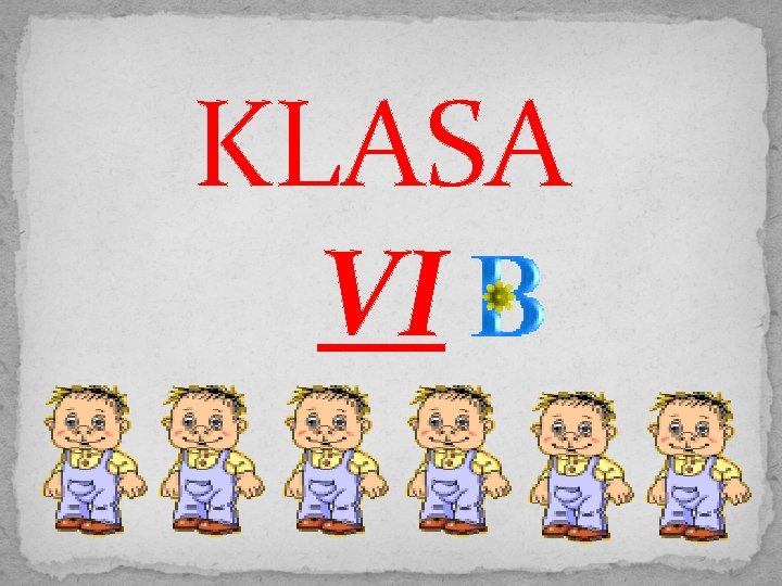 KLASA VI 