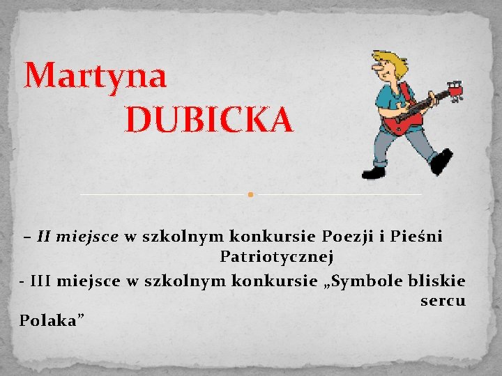 Martyna DUBICKA – II miejsce w szkolnym konkursie Poezji i Pieśni Patriotycznej - III