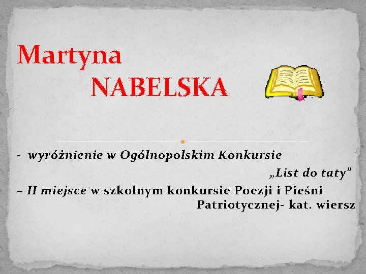 Martyna NABELSKA - wyróżnienie w Ogólnopolskim Konkursie „List do taty” – II miejsce w