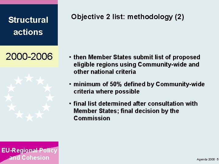 Structural actions 2000 -2006 Objective 2 list: methodology (2) • then Member States submit