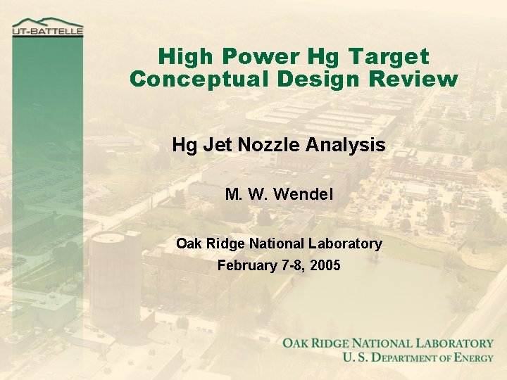 High Power Hg Target Conceptual Design Review Hg Jet Nozzle Analysis M. W. Wendel